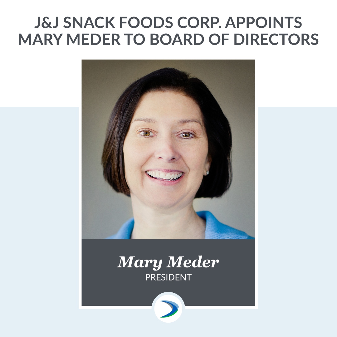 J&J Snack Foods Corp. Appoints Mary Meder to Board of Directors